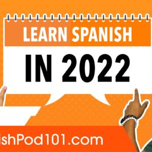 How to Learn Spanish in 2022