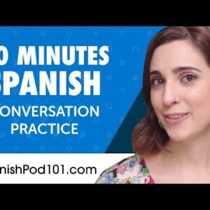 20 Minute Spanish Conversation Practice for Everyday Life | Do You Speak Spanish?