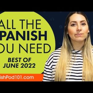 Your Monthly Dose of Spanish - Best of June 2022