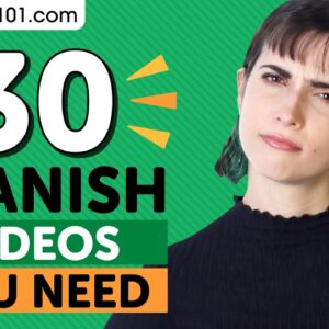 Learn Spanish: 30 Beginner Spanish Videos You Must Watch