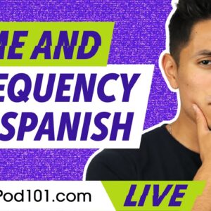 Time and Frequency Expressions in Spanish | Grammar for Beginners